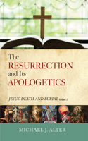 Resurrection and Its Apologetics