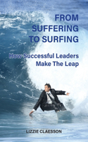 From Struggling to Surfing: How successful leaders make the leap