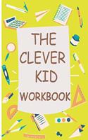 Clever Kid Workbook: Kindergarten Math Workbook - Kids Math Activity Book - Different Counting Activities -Numbers Handwriting- 10 Coloring Pages As a Reward When You Fi