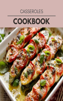 Casseroles Cookbook: Easy Recipes For Preparing Tasty Meals For Weight Loss And Healthy Lifestyle All Year Round