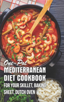 One-pot Mediterranean Diet Cookbook For Your Skillet, Baking Sheet, Dutch Oven: Pesco-Mediterranean Diet Cookbook