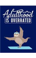 Adulthood Is Overrated