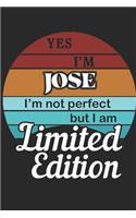 YES IM Jose Im not perfect but i am Limited Edition