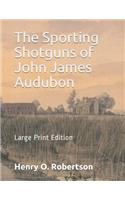 The Sporting Shotguns of John James Audubon