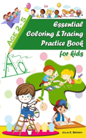 Essential coloring and tracing practice book for kids: Alphabet Letter Tracing, Handwriting Practice workbook for Kids and coloring practice book for kids ages 2-5