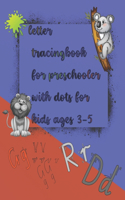 letter tracing book for preschoolers with dots for kids: Preschool writing Workbook with Sight words for Pre K, Kindergarten, and Kids Ages 3-5. ABC print handwriting book Paperback