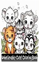 Unbelievably Cute! Coloring Book