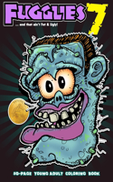 Fugglies 7 Coloring Book ... and that ain't Fat & Ugly!