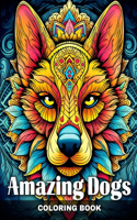 Amazing Dogs Coloring Book: Dog Portraits and Mandala Patterns to Color for Fun and Relaxation