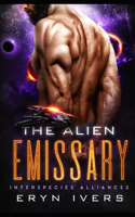 The Alien Emissary: An MM Alien Romance(1 Interspecies Alliances)