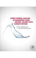 Hydrothermal Analysis in Engineering Using Control Volume Finite Element Method