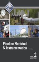 Pipeline Electrical & Instrumentation Level 2 Trainee Guide