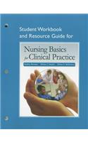 Nursing Basics for Clinical Practice, Student Workbook and Resource Guide: Connections to Nursing Practice