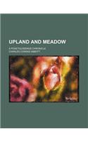 Upland and Meadow; A Poaetquissings Chronicle