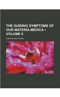 The Guiding Symptoms of Our Materia Medica (Volume 6)