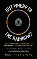 But Where is the Rainbow?