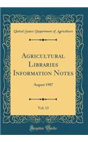 Agricultural Libraries Information Notes, Vol. 13: August 1987 (Classic Reprint)