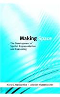 Making Space: The Development of Spatial Representation and Reasoning