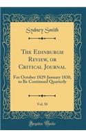 The Edinburgh Review, or Critical Journal, Vol. 50: For October 1829-January 1830, to Be Continued Quarterly (Classic Reprint)