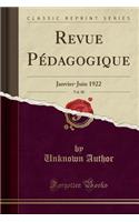 Revue Pï¿½dagogique, Vol. 80: Janvier-Juin 1922 (Classic Reprint)