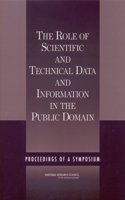 Role of Scientific and Technical Data and Information in the Public Domain: Proceedings of a Symposium