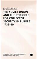 Soviet Union and the Struggle for Collective Security in Europe1933-39