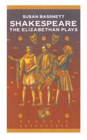 Shakespeare: The Elizabethan Plays: The Elizabethan Plays