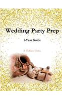 Wedding Party Prep 1-Year Guide
