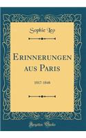Erinnerungen Aus Paris: 1817-1848 (Classic Reprint)