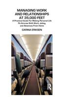 Managing Work and Relationships at 35,000 Feet: A Practical Guide for Making Personal Life Fit Aircrew Shift Work, Jetlag, and Absence from Home