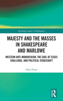 Majesty and the Masses in Shakespeare and Marlowe