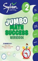 2nd Grade Jumbo Math Success Workbook: 3 Books in 1--Basic IC Math, Math Games and Puzzles, Math in Action; Activities, Exercises, and Tips to Help Catch Up, Keep Up, and Get Ahead