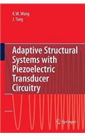 Adaptive Structural Systems with Piezoelectric Transducer Circuitry