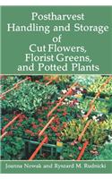 Postharvest Handling and Storage of Cut Flowers, Florist Greens and Potted Plants