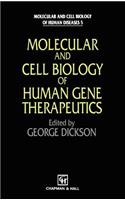 Molecular and Cell Biology of Human Gene Therapeutics