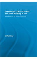 Intervention, Ethnic Conflict and State-Building in Iraq