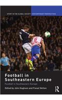 Football in Southeastern Europe