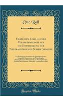 Ueber Den Einfluss Der Volksetymologie Auf Die Entwicklung Der NeufranzÃ¶sischen Schriftsprache: Ein Beitrag Zur Kenntniss Der Sprachgeschichte; Inaugural-Dissertation Zur Erlangung Der Philosophischen DoktorwÃ¼rde Der Philosophischen FakultÃ¤t Der