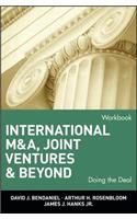 International M&a, Joint Ventures, and Beyond: Doing the Deal, Workbook