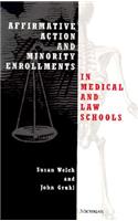 Affirmative Action and Minority Enrollments in Medical and Law Schools