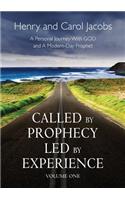 Called by Prophecy Led by Experience: Volume one