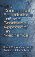 Conceptual Foundations of the Statistical Approach in Mechanics: Dover Books on Physics