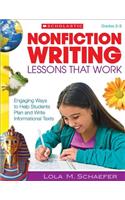 Nonfiction Writing Lessons That Work, Grades 2-5: Engaging Ways to Help Students Plan and Write Informational Texts