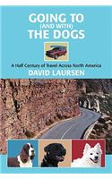 Going to (and with) the Dogs: A Half Century of Travel Across North America(English)