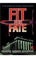 Fit for Fate