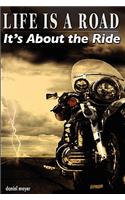 Life Is a Road, It's about the Ride