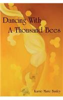 Dancing With A Thousand Bees