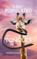 Sky Populated by Tongues