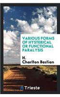 Various Forms of Hysterical or Functional Paralysis