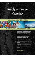 Analytics Value Creation A Complete Guide - 2020 Edition